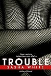 Trouble