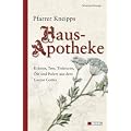 Pfarrer Kneipps Hausapotheke: Kr�uter, Tees, Tinkturen, �le und Pulver aus dem Garten Gottes