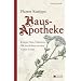 Pfarrer Kneipps Hausapotheke: Kr�uter, Tees, Tinkturen, �le und Pulver aus dem Garten Gottes