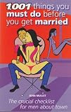1001 Thing You Must Do Before You Get Married (1842224026) by Mullet, John