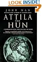 Attila The Hun: A Barbarian King and the Fall of Rome