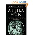 Attila The Hun: A Barbarian King and the Fall of Rome