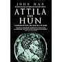 Attila The Hun: A Barbarian King and the Fall of Rome