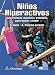 Book Ninos hiperactivos: Comportamiento, diagnostico, tratamiento, ayuda familiar y escolar