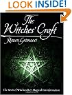 The Witches' Craft: The Roots of Witchcraft & Magical Transformation