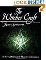 The Witches' Craft: The Roots of Witchcraft and Magical Transformation
