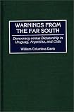 Warnings from the Far South: Democracy versus Dictatorship in Uruguay, Argentina, and Chile