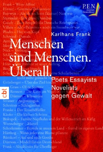 Produkt-Bild: Menschen sind Menschen. &Uuml;berall. P.E.N.-Autoren schreiben gegen Gewalt