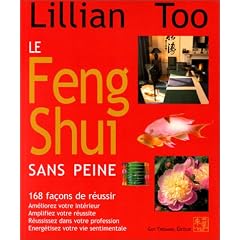Le Feng Shui sans peine - 168 fa�ons de r�ussir