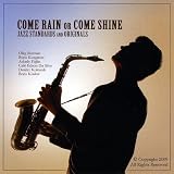 Come Rain Or Come Shine