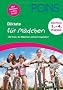 PONS Diktate f�r M�dchen: 100 Texte, die M�dchen wirklich begeistern. 1. bis 4. Klasse: 100 Texte, die M�dchen wirklich begeistern. 1. bis 4. Schuljahr