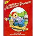 Little Bear and the Springwood Spinners (The Little Bear Adventure Series, 6) by Janelle Repp and Elaine Garvin