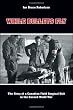 While Bullets Fly: The Story of a Canadian Field Surgical Unit in the Second World War
