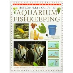 The Complete Guide to Aquarium Fish Keeping (Practical Handbook)