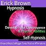 Develop Your Clairvoyance and Psychic Abilities: Self-Hypnosis & Meditation