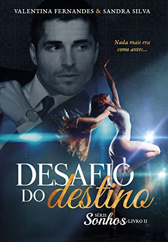 Desafio do Destino: Nada mais era como antes... (Sonhos Livro 2) (Portuguese Edition)