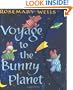 Voyage to the Bunny Planet