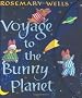 Voyage to the Bunny Planet