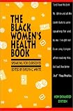 The Black Womens Health Book: Speaking for Ourselves Second Edition
