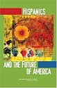 Hispanics and the Future of America