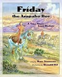 Friday the Arapaho Boy: A Story from History