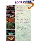 Click here to buy Your Florida Guide to Butterfly Gardening: A Guide for the Deep South (Published in Cooperation With the Institute of... by  JARET C. DANIELS.