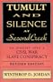 Tumult and Silence at Second Creek: An Inquiry Into a Civil War Slave Conspiracy