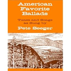American Favorite Ballads: Tunes and Songs as Sung by Pete Seeger