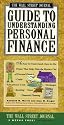 Wall Street Journal Guide to Understanding Personal Finance:  Mortgages, Banking, Taxes, Investing, Financial Planning, Credit, Paying for Tuition