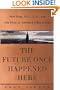 The FUTURE ONCE HAPPENED HERE