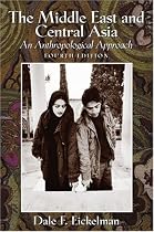 The Middle East and Central Asia: An Anthropological Approach (4th Edition)