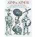 Arms and Armor: A Pictorial Archive from Nineteenth-Century Sources (Dover Pictorial Archive)