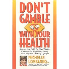Don't Gamble With Your Health: Improve Your Odds for Good Health With Low-Fat, High-Fiber Made Easy for the Busy Lifestyle