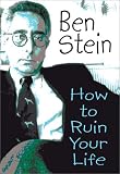 How to Ruin Your Life Ben Stein