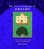  : The Secret Language of Dreams: A Visual Key to Dreams and Their Meanings