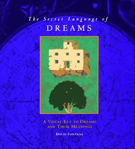 the secret language of dreams a visual key to dreams and their meanings