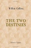 The Two Destinies: A Romance