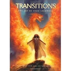 Transitions: The Art of Todd Lockwood by Todd Lockwood and Karen Haber
