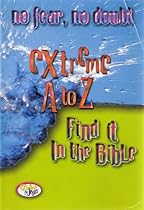 Extreme A To Z Find It In The Bible Extreme For Jesus Series Extreme A To Z Find It In The Bible Extreme For Jesus Series