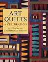 Art Quilts: A Celebration: 400 Stunning Contemporary Designs