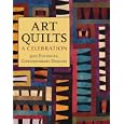 Art Quilts: A Celebration: 400 Stunning Contemporary Designs by  Lark Books
