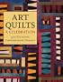 Art Quilts: A Celebration: 400 Stunning Contemporary Designs