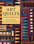 Art Quilts: A Celebration: 400 Stunning Contemporary Designs