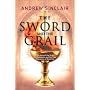 Sword and the Grail: The Story of the Grail, the Templars and the Discovery of America