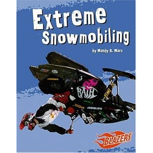Extreme Snowmobiling (To the Extreme) by Marx and Mandy R.