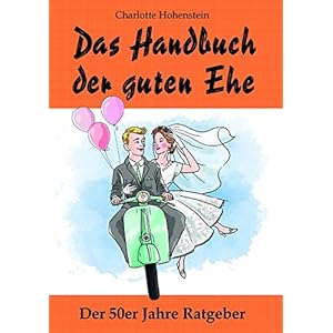 Das Handbuch der guten Ehe: Hochzeitsgeschenk