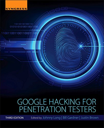Google Hacking for Penetration Testers, Third Edition, Second Edition