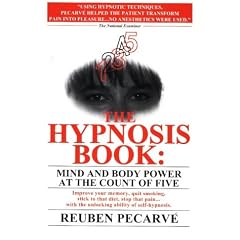 The Hypnosis Book: Mind Body Power at the Count of Five
