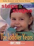Steps And Stages Toddler Years: From 1 To 3