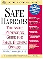 Safe Harbors: An Asset Protection Guide for Small Business Owners (Business Owner`s Toolkit series)